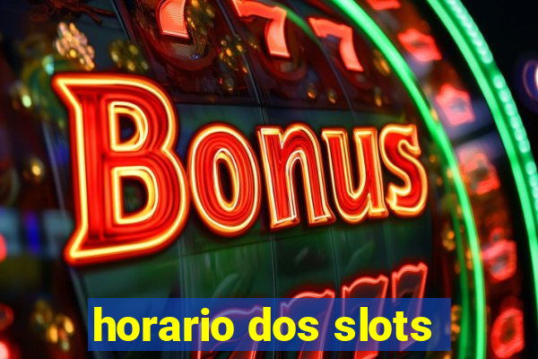 horario dos slots